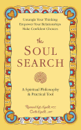 The Soul Search: A Spiritual Philosophy and Practical Tool