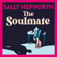 The Soulmate: the brand new addictive psychological suspense thriller from the international bestselling author for 2023