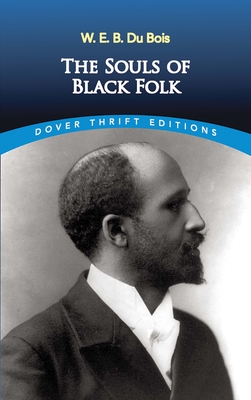 The Souls of Black Folk (Dover Thrift Editions) - Du Bois, W E B