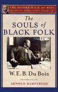 The Souls of Black Folk: The Oxford W. E. B. Du Bois, Volume 3