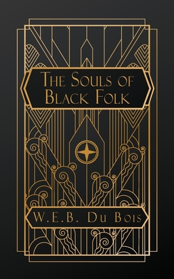 The Souls of Black Folk - Du Bois, W E B