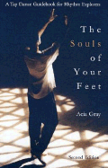 The Souls of Your Feet: A Tap Dance Guidebook for Rhythm Explorers