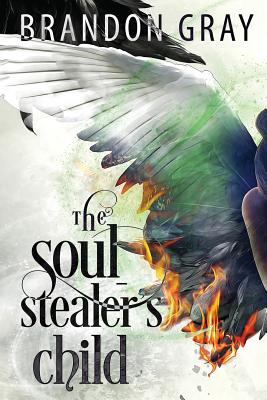 The Soulstealer's Child - Gray, Brandon