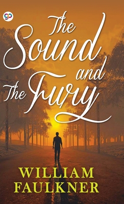 The Sound and the Fury - Faulkner, William