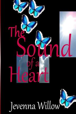 The Sound of a Heart - Willow, Jevenna