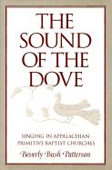 The Sound of Dove: Singing in Appalachian Primitive Baptist Churches