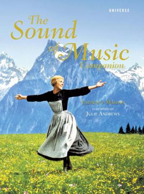 The Sound of Music Companion - Maslon, Laurence, and Andrews, Julie (Foreword by)