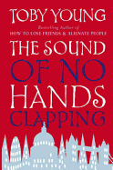 The Sound of No Hands Clapping: A Memoir - Young, Toby