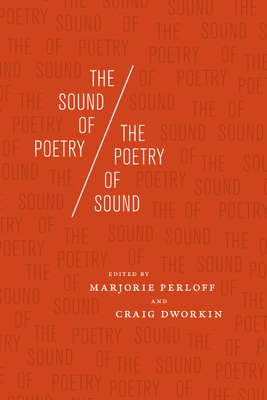 The Sound of Poetry/The Poetry of Sound - Perloff, Marjorie, Professor (Editor), and Dworkin, Craig (Editor)