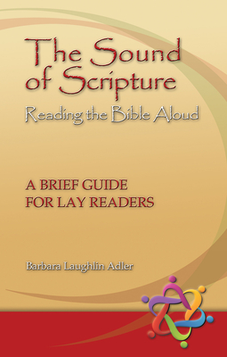 The Sound of Scripture: Reading the Bible Aloud - A Brief Guide for Lay Readers - Adler, Barbara Laughlin