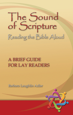 The Sound of Scripture: Reading the Bible Aloud - A Brief Guide for Lay Readers - Laughlin Adler, Barbara