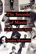 The Sounds of Music: Early Recording Artists - Marowitz, Charles, and Strozier, M Stefan (Editor), and Torke, Kyle (Editor)