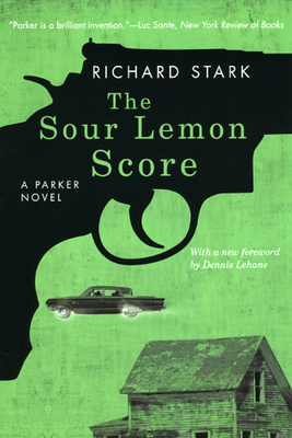 The Sour Lemon Score - Stark, Richard, and Lehane, Dennis (Foreword by)