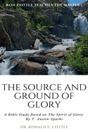 The Source and Ground of Glory: A Bible Study