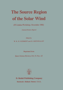 The Source Region of the Solar Wind: IX Lindau Workshop, November 1981 Invited Review Papers