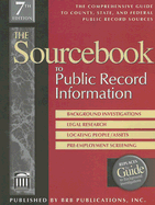 The Sourcebook to Public Record Information: The Comprehensive Guide to County, State, & Federal Public Records Sources - Weber, Peter J (Editor), and Sankey, Michael L (Editor)