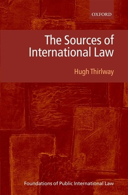 The Sources of International Law - Thirlway, Hugh