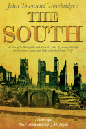 The South: A Tour of Its Battlefields and Ruined Cities, a Journey Through the Desolated States, and Talks with the People: Being a Description of the Present State of the Country - Its Agriculture - Railroads -Business and Finances..