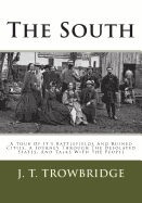 The South: A Tour of It's Battlefields and Ruined Cities, a Journey Through the Desolated States, and Talks with the People