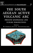 The South Aegean Active Volcanic ARC: Present Knowledge and Future Perspectives Volume 7
