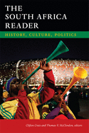 The South Africa Reader: History, Culture, Politics