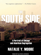 The South Side: A Portrait of Chicago and American Segregation