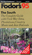 The South: The Complete Guide with Civil War Sites, Plantations and Country Music and Jazz - Fodor, Eugene (Editor), and etc. (Editor)