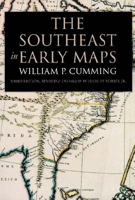 The Southeast in Early Maps Southeast in Early Maps Southeast in Early Maps Southeast in Early Maps Southeast in Ear - de Vorsey, Louis, and Cumming, William P (Original Author)