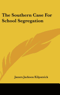 The Southern Case For School Segregation