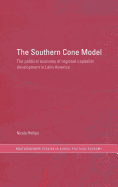 The Southern Cone Model: The Political Economy of Regional Capitalist Development in Latin America