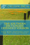 The Southern Dictionary: Extended Version: Even More Southern Speak for the Average Person