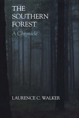 The Southern Forest: A Chronicle - Walker, Laurence C