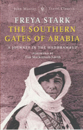 The southern gates of Arabia, a journey in the Hadramaut.