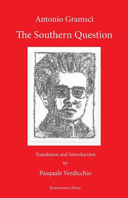 The Southern Question - Gramsci, Antonio, and Verdicchio, Pasquale (Editor)