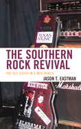 The Southern Rock Revival: The Old South in a New World