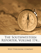 The Southwestern Reporter, Volume 174