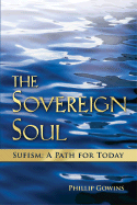 The Sovereign Soul: Sufism: A Path for Today