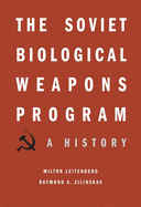 The Soviet Biological Weapons Program: A History