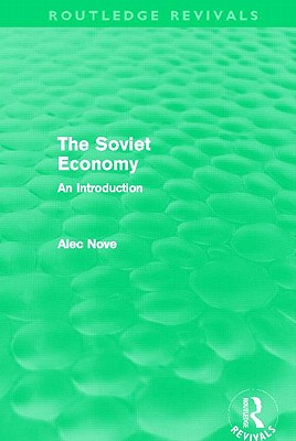 The Soviet Economy (Routledge Revivals) - Nove, Alec