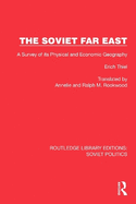 The Soviet Far East: A Survey of Its Physical and Economic Geography