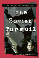 The Soviet Turmoil - Symynkywicz, Jeffrey B