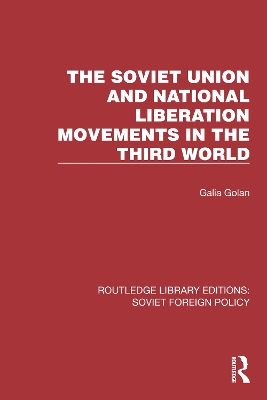 The Soviet Union and National Liberation Movements in the Third World - Golan, Galia