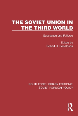 The Soviet Union in the Third World: Successes and Failures - Donaldson, Robert H (Editor)