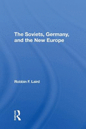 The Soviets, Germany, And The New Europe