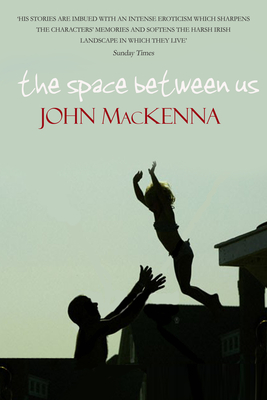 The Space Between Us - MacKenna, John