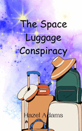 The Space Luggage Conspiracy