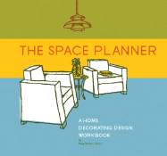 The Space Planner: A Home Decorating Design Workbook