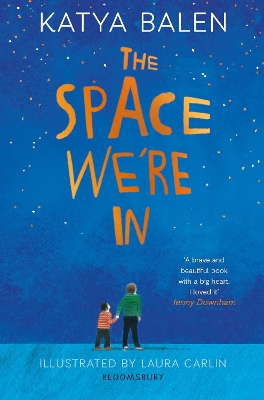The Space We're In: from the winner of the Yoto Carnegie Medal 2022 - Balen, Katya