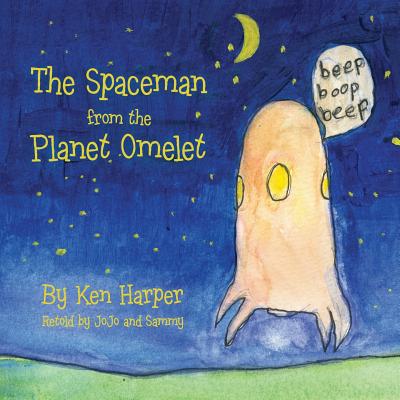 The Spaceman from the Planet Omelet - Harper, Ken