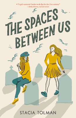 The Spaces Between Us - Tolman, Stacia